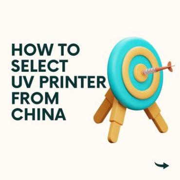 how to select chinese uv printer